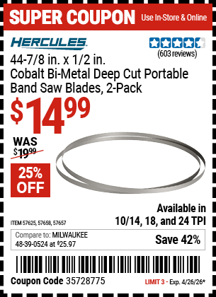 www.hfqpdb.com - HERCULES 44-7/8 IN. X 1/2 IN. COBALT BI-METAL DEEP CUT PORTABLE BAND SAW BLADES, 2-PACK Lot No. 57625/57657/57658