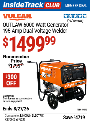 Harbor Freight VULCAN OUTLAW 6000 WATT DUAL-VOLTAGE, ENGINE-DRIVEN INVERTER DC ARC WELDER/AC GENERATOR WITH WHEEL KIT, 20–195 AMP DC OUTPUT, 120/240 VOLT, 6000 WATT AC POWER OUTPUT coupon