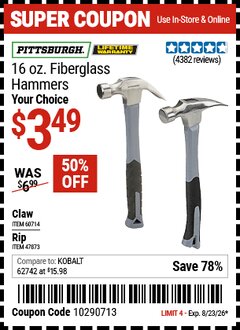 Harbor Freight Coupon PITTSBURGH 16 OZ. FIBERGLASS HAMMER Lot No. 47873/60714 Expired: 8/23/26 - $3.49