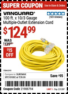 Harbor Freight Coupon VANGUARD 100 FT. X 10/3 GAUGE MULTIPLE-OUTLET EXTENSION CORD, YELLOW Lot No. 62918 Valid Thru: 2/1/26 - $124.99