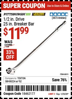 Harbor Freight Coupon PITTSBURGH PRO 1/2 IN. DRIVE, 25 IN. BREAKER BAR Lot No. 60819 Expired: 1/25/26 - $11.99