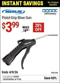 Harbor Freight Coupon MERLIN PISTOL-GRIP BLOW GUN Lot No. 63568 Expired: 4/9/26 - $3.99