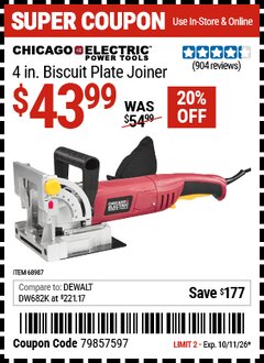 Harbor Freight Coupon CHICAGO ELECTRIC POWER TOOLS 4 IN. BISCUIT PLATE JOINER Lot No. 68987 Expired: 10/11/26 - $43.99