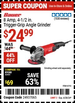 Harbor Freight Coupon BAUER 4-1/2" TRIGGER GRIP ANGLE GRINDER Lot No. 64742 EXPIRES: 4/28/24 - $24.99