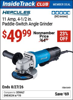 Harbor Freight ITC Coupon HERCULES 11 AMP, 4-1/2 IN. PADDLE-SWITCH ANGLE GRINDER Lot No. 56459 Valid Thru: 8/27/26 - $49.99