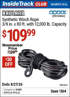 Harbor Freight ITC Coupon BADLAND SYNTHETIC WINCH ROPE, 3/8 IN. X 80 FT. WITH 12,000 LB. CAPACITY Lot No. 56412 Valid Thru: 8/27/26 - $109.99