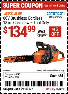 Harbor Freight Coupon ATLAS 80V BRUSHLESS CORDLESS, 18 IN. CHAINSAW - TOOL ONLY Lot No. 56937 Expired: 10/11/26 - $134.99