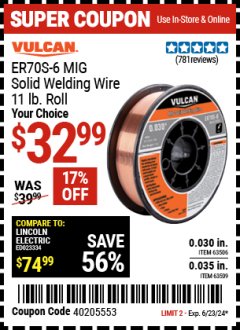 Harbor Freight Coupon VULCAN 0.025" ER70S-6 MIG SOLID WELDING WIRE 11LB Lot No. 63491 Expired: 6/23/24 - $32.99