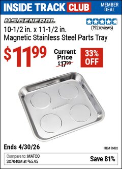 Harbor Freight Coupon U.S. GENERAL 10-1/2 IN. X 11-1/2 IN. MAGNETIC STAINLESS STEEL PARTS TRAY Lot No. 56802 Valid: 12/31/69 - 4/30/26 - $11.99