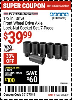 Harbor Freight Coupon PITTSBURGH AUTOMOTIVE 1/2 IN. DRIVE FRONT WHEEL DRIVE AXLE LOCK-NUT SOCKET SET 7 PC. Lot No. 62842 Expired: 5/26/24 - $39.99
