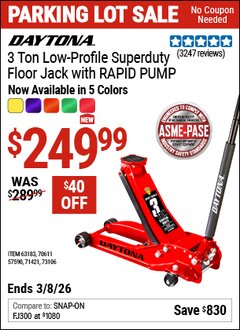Harbor Freight Coupon DAYTONA 3 TON LOW-PROFILE SUPERDUTY FLOOR JACK WITH RAPID PUMP Lot No. 57589/57590/63183/70611 Expired: 3/8/26 - $249.99