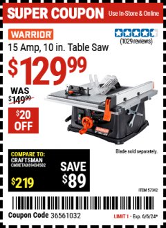 Harbor Freight Coupon WARRIOR 10 IN., 15 AMP TABLE SAW Lot No. 57342 Expired: 6/6/24 - $129.99