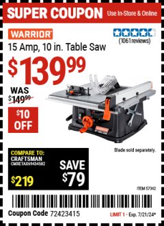 Harbor Freight Coupon WARRIOR 10 IN., 15 AMP TABLE SAW Lot No. 57342 Expired: 7/21/24 - $139.99