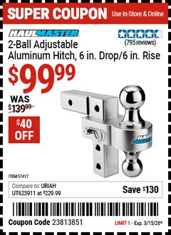 Harbor Freight Coupon HAUL-MASTER 2-BALL ADJUSTABLE ALUMINUM HITCH, 6 IN. DROP/6 IN. RISE Lot No. 57417 Valid Thru: 3/15/26 - $99.99