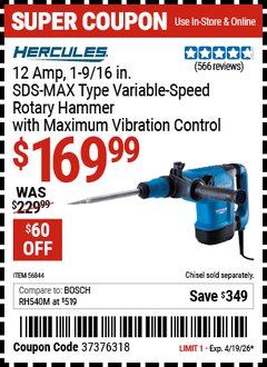 Harbor Freight Coupon HERCULES 12 AMP, 1-9/16 IN. SDS-MAX TYPE VARIABLE-SPEED ROTARY HAMMER WITH MAXIMUM VIBRATION CONTROL Lot No. 46844 Valid Thru: 4/19/26 - $169.99