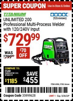 Harbor Freight Coupon TITANIUM UNLIMITED 200 PROFESSIONAL MULTI-PROCESS WELDER WITH 120/240V INPUT Lot No. 57862, 64806 Expired: 5/26/24 - $729.99