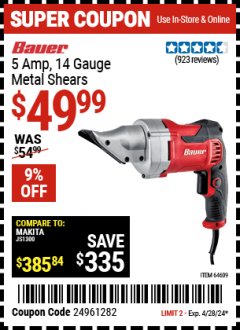 Harbor Freight Coupon BAUER 5 AMP 14 GAUGE METAL SHEARS Lot No. 64609 Expired: 4/28/24 - $49.99