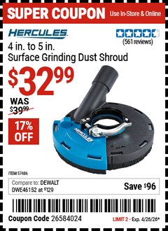 Harbor Freight Coupon HERCULES 4 IN. TO 5 IN. SURFACE GRINDING DUST SHROUD Lot No. 57486 Valid Thru: 4/26/26 - $32.99