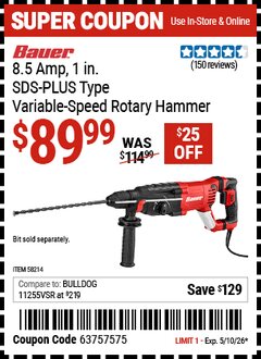 Harbor Freight Coupon BAUER 8.5 AMP, 1 IN. SDS-PLUS TYPE VARIABLE-SPEED ROTARY HAMMER Lot No. 58214 Expired: 5/10/26 - $89.99