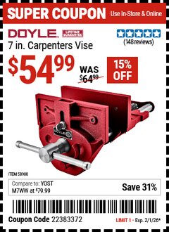 Harbor Freight Coupon DOYLE 7 IN. CARPENTERS VISE Lot No. 58900 Valid Thru: 2/1/26 - $54.99