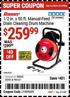 Harbor Freight Coupon BAUER 1/2 IN. X 50 FT. MANUAL-FEED DRAIN CLEANING DRUM MACHINE Lot No. 59534 Expired: 2/1/26 - $259.99