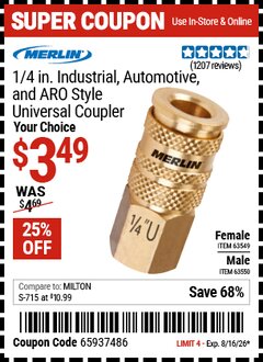 Harbor Freight Coupon MERLIN 1/4 IN. INDUSTRIAL, AUTOMOTIVE, AND ARO STYLE UNIVERSAL COUPLER Lot No. 63549 Valid Thru: 8/16/26 - $3.49