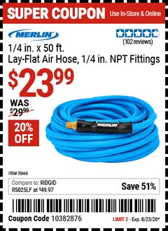 Harbor Freight Coupon MERLIN 1/4 IN. X 50 FT. LAY-FLAT AIR HOSE, 1/4 IN. NPT FITTINGS Lot No. 70468 Expired: 8/23/26 - $23.99