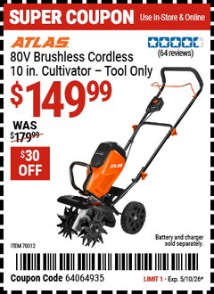 Harbor Freight Coupon ATLAS 80V BRUSHLESS CORDLESS, 10 IN. CULTIVATOR - TOOL ONLY Lot No. 70312 Expired: 5/10/26 - $149.99