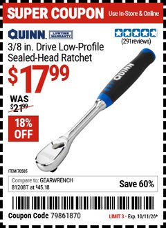 Harbor Freight Coupon QUINN 3/8 IN. DRIVE LOW-PROFILE SEALED-HEAD RATCHET Lot No. 70585 Expired: 10/11/26 - $17.99
