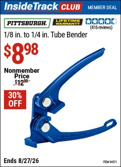 Harbor Freight ITC Coupon PITTSBURGH 1/8 IN. TO 1/4 IN. TUBE BENDER Lot No. 94571 Valid Thru: 8/27/26 - $8.98