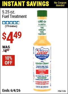 Harbor Freight Coupon LUCAS OIL 5.25 OZ. FUEL TREATMENT Lot No. 71258 Valid Thru: 6/4/26 - $4.49