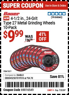 Harbor Freight Coupon BAUER 4-1/2 IN., 24-GRIT, TYPE 27 METAL GRINDING WHEELS, 10-PACK Lot No. 73277 Expired: 7/5/26 - $9.99