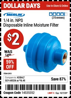 Harbor Freight Coupon MERLIN 1/4 IN. NPS DISPOSABLE INLINE MOISTURE FILTER Lot No. 63951 Expired: 10/7/26 - $2
