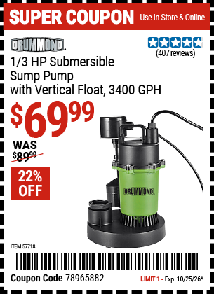Harbor Freight DRUMMOND 1/3 HP SUBMERSIBLE SUMP PUMP WITH VERTICAL FLOAT, 3400 GPH coupon
