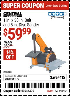 Harbor Freight Coupon CENTRAL MACHINERY 1 IN. X 30 IN. BELT AND 5 IN. DISC SANDER Lot No. 69033 EXPIRES: 7/19/26 - $59.99