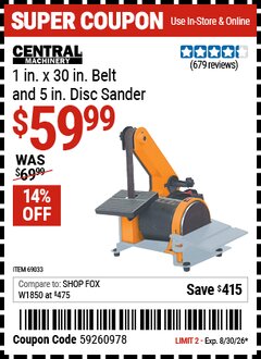 Harbor Freight Coupon CENTRAL MACHINERY 1 IN. X 30 IN. BELT AND 5 IN. DISC SANDER Lot No. 69033 EXPIRES: 8/30/26 - $59.99