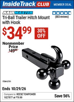 Harbor Freight ITC Coupon HAUL-MASTER TRIPLE-BALL TRAILER HITCH MOUNT WITH HOOK Lot No. 62701 Dates Valid: 12/31/69 - 10/29/26 - $34.99