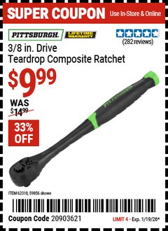 Harbor Freight Coupon PITTSBURGH 3/8 IN. DRIVE TEARDROP COMPOSITE RATCHET Lot No. 59856/62318 EXPIRES: 1/19/26 - $9.99