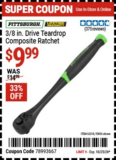 Harbor Freight Coupon PITTSBURGH 3/8 IN. DRIVE TEARDROP COMPOSITE RATCHET Lot No. 59856/62318 EXPIRES: 10/25/26 - $9.99
