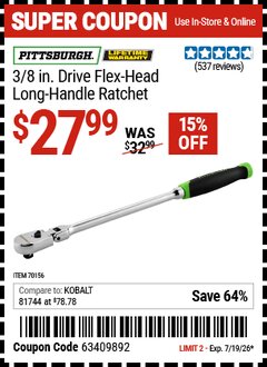 Harbor Freight Coupon PITTSBURGH 3/8 IN. DRIVE FLEX-HEAD LONG-HANDLE RATCHET Lot No. 70156/62333 EXPIRES: 7/19/26 - $27.99