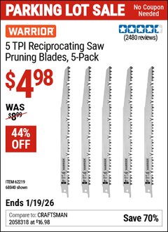 Harbor Freight Coupon WARRIOR 5 TPI RECIPROCATING SAW PRUNING BLADES, 5-PACK Lot No. 68040/62219 Expired: 12/31/69 - $4.98