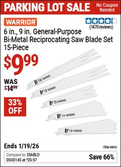 Harbor Freight Coupon WARRIOR 6 IN., 9 IN. GENERAL-PURPOSE BI-METAL RECIPROCATING SAW BLADE SET, 15-PIECE Lot No. 68043 Expired: 12/31/69 - $9.99