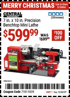 Harbor Freight Coupon CENTRAL MACHINERY 7 IN. X 10 IN. PRECISION BENCHTOP MINI LATHE Lot No. 93212 Expired: 12/28/25 - $599.99