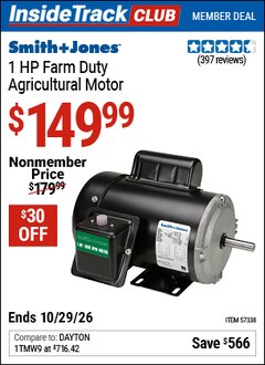 Harbor Freight ITC Coupon SMITH + JONES 1 HP FARM DUTY AGRICULTURAL MOTOR Lot No. 57338/68288 Dates Valid: 12/31/69 - 10/29/26 - $149.99