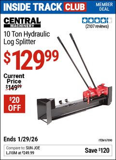 Harbor Freight ITC Coupon CENTRAL MACHINERY 10 TON HYDRAULIC LOG SPLITTER Lot No. 67090/62291 Dates Valid: 12/31/69 - 1/29/26 - $129.99