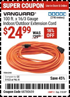 Harbor Freight Coupon VANGUARD 100 FT. X 16/3 GAUGE INDOOR/OUTDOOR EXTENSION CORD, ORANGE Lot No. 62940 Expired: 7/5/26 - $24.99