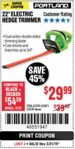 Harbor Freight Coupon 22" electric hedge trimmer Lot No. 62630/63075/62339 Expired: 3/31/19 - $29.99