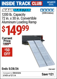 Harbor Freight Coupon HAUL-MASTER 1200 LB. CAPACITY, 72 IN. X 30 IN. CONVERTIBLE ALUMINUM LOADING RAMP Lot No. 94057 Valid: 12/31/69 - 5/28/26 - $149.99