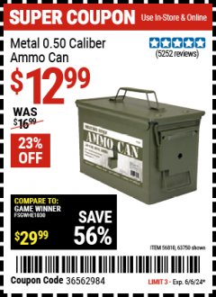 Harbor Freight Coupon .50 CAL METAL AMMO CAN Lot No. 63750/56810/63181 Expired: 6/6/24 - $12.99