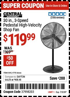 Harbor Freight Coupon CENTRAL MACHINERY 30 IN., 3-SPEED PEDESTAL HIGH-VELOCITY SHOP FAN Lot No. 47755/61845 Valid Thru: 7/5/26 - $119.99